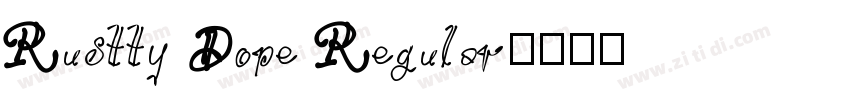 Rustty Dope Regular字体转换